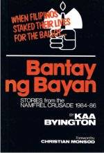 An Excerpt from "Bantay Ng Bayan (Sentinels of the People)" Stories from the NAMFREL Crusade 1984-1986" by Kaa Byington